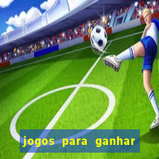 jogos para ganhar dinheiro de verdade sem depositar